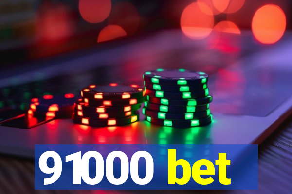 91000 bet